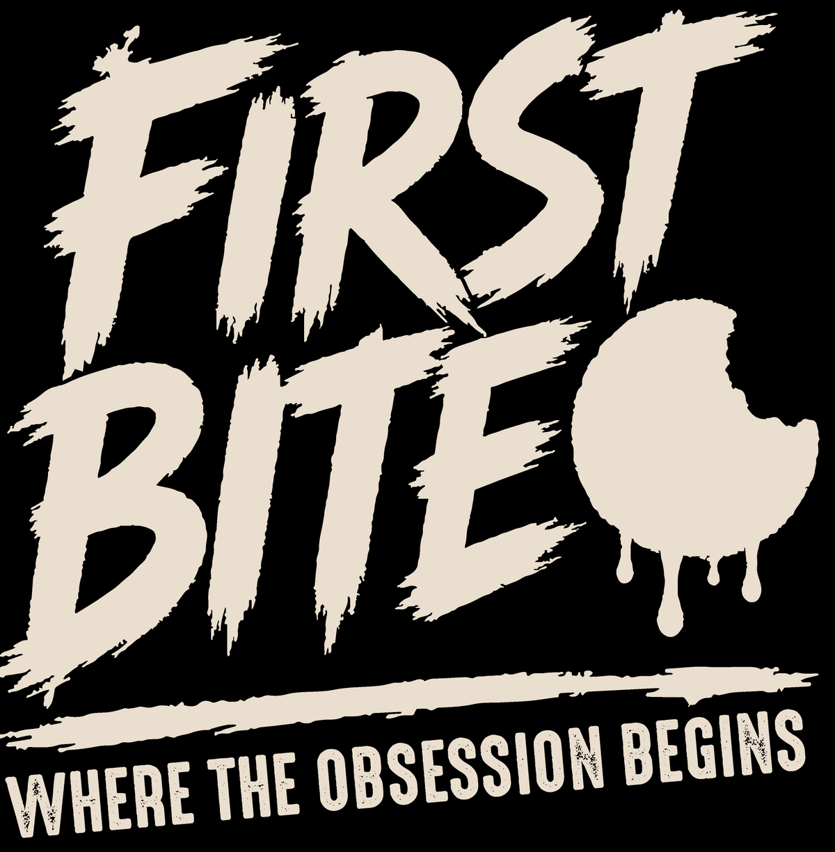 A circular black sticker or graphic with distressed off-white text reading 'FIRST BITE' and smaller text 'WHERE THE OBSESSION BEGINS,' plus a dripping bitten moon icon, shown on a plain white background.